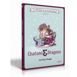 La BD dont tu es le petit héros - Chatons & Dragons : Les fleurs-dragon