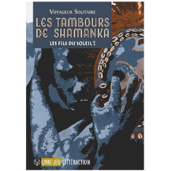 Livre Jeu : Les Tambours de Shamanka - Tome 1 : Les Fils du Soleil